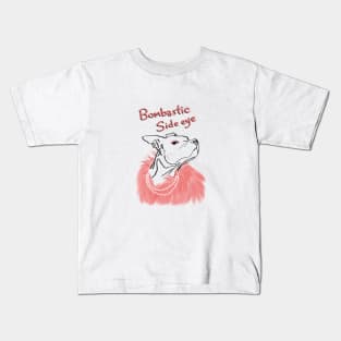 Dog Bombastic Side Eye Kids T-Shirt